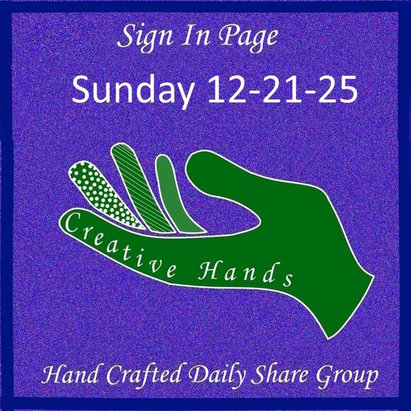 Sunday 12-21-2025 Hand Crafted Handmade Share Group Part One - Sign In - Picture 1 of 14